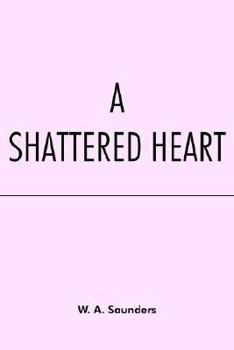 Hardcover A Shattered Heart Book