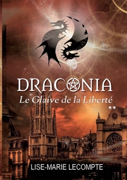 Paperback Draconia: 2. Le Glaive de la Liberté [French] Book