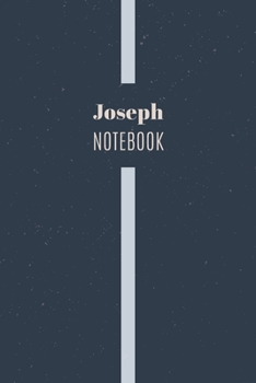 Paperback Joseph's Notebook: Personalized Name Journal Writing Notebook For Men and Boys, Perfect gift idea for Husband, Father, Boyfriend........, Book