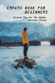 Paperback Empath Book For Beginners: Survival Tips For The Highly Sensitive Person: Narcissist Abuse Book