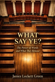 Paperback What Say YE?: The Power of your Words Book