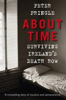 Paperback About Time: Surviving Ireland's Death Row Book
