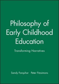 Paperback Philosophy of Early Childhood Education: Transforming Narratives Book