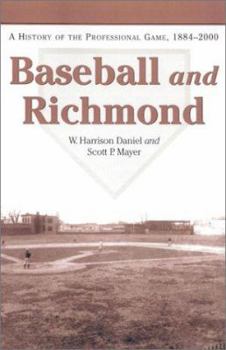 Paperback Baseball and Richmond: A History of the Professional Game, 1884-2000 Book