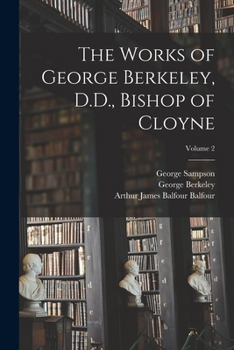 Paperback The Works of George Berkeley, D.D., Bishop of Cloyne; Volume 2 Book