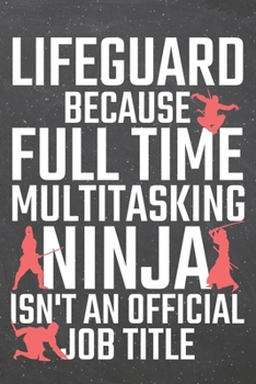 Paperback Lifeguard because Full Time Multitasking Ninja isn't an official Job Title: Lifeguard Dot Grid Notebook, Planner or Journal - 110 Dotted Pages - Offic Book