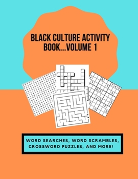 Paperback Black Culture Activity Book...Volume 1: Word Searches, Word Scrambles, Crossword Puzzles, and More! [Large Print] Book