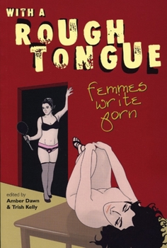 Paperback With a Rough Tongue: Femmes Write Porn Book