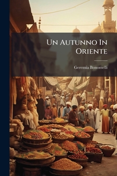 Paperback Un Autunno in Oriente: Geremia Bonomelli [Italian] Book