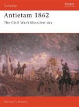 Antietam, 1862: The Civil War's Bloodiest Day (Osprey Military Campaign) - Book #32 of the Osprey Campaign