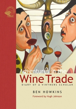 Hardcover Adventures in the Wine Trade: Diary of a Vintner's Scholar Book