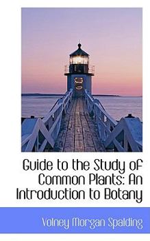 Paperback Guide to the Study of Common Plants: An Introduction to Botany Book