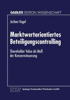 Paperback Marktwertorientiertes Beteiligungscontrolling: Shareholder Value ALS Maß Der Konzernsteuerung [German] Book