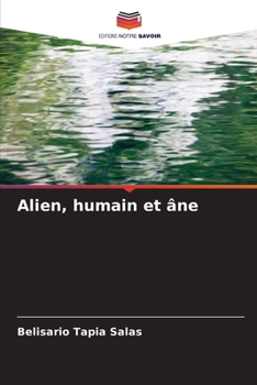 Alien, humain et âne (French Edition)