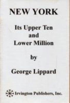 Paperback New York: Its Upper Ten and Lower Million Book