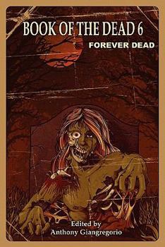 Paperback Book of the Dead 6: Forever Dead Book