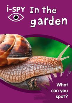 Paperback i-SPY In the garden: What Can You Spot? (Collins Michelin i-SPY Guides) Book