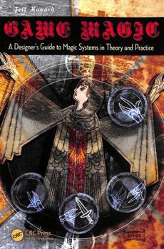 Paperback Game Magic: A Designer's Guide to Magic Systems in Theory and Practice Book