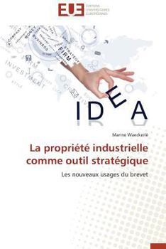 Paperback La Propriété Industrielle Comme Outil Stratégique [French] Book