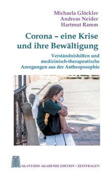 Paperback Corona - eine Krise und ihre Bewältigung: Verständnishilfen und medizinisch-therapeutische Anregungen aus der Anthroposophie [German] Book