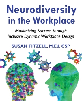 Paperback Neurodiversity in the Workplace: Maximizing Success through Inclusive Dynamic Workplace Design(TM) Book