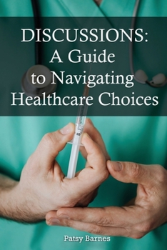 Paperback Discussions: A Guide To Navigating Healthcare Choices Book
