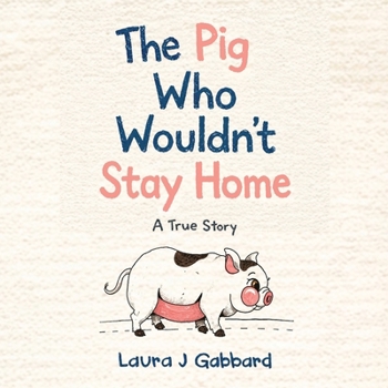 Paperback The Pig Who Wouldn't Stay Home Book