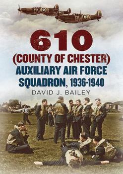 Hardcover 610 (County of Chester) Auxiliary Air Force Squadron, 1936-1940 Book