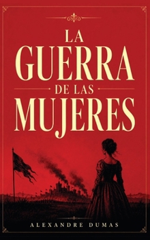 La Guerra De Las Mujeres (Spanish Edition)
