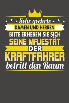 Paperback Sehr Geehrte Damen Und Herren Bitte Erheben Sie Sich Seine Majestät Der Kraftfahrer Betritt Den Raum: Praktischer Wochenplaner für ein ganzes Jahr ohn [German] Book