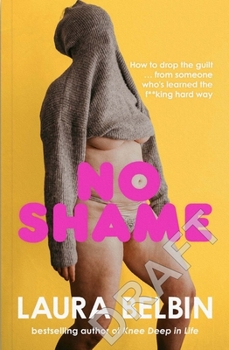 Hardcover No Shame: No Filter, No Bulls*it and How to Just Wing It Book