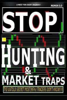 Paperback Stop Hunting & Market Traps: The Untold Secret Most(95%)Traders Don't Know!!! Book