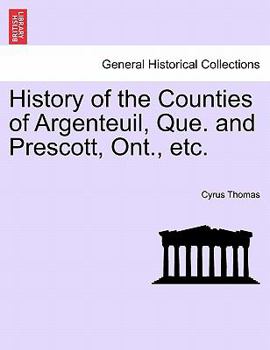 Paperback History of the Counties of Argenteuil, Que. and Prescott, Ont., etc. Book