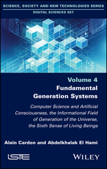 Hardcover Fundamental Generation Systems: Computer Science and Artificial Consciousness, the Informational Field of Generation of the Universe, the Sixth Sense Book