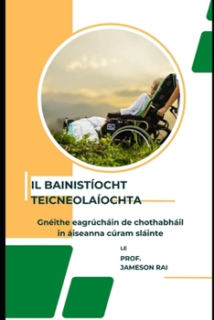 Paperback il Bainistíocht Teicneolaíochta: ( Gnéithe eagraíochtúla de chothabháil in áiseanna cúram sláinte ) [Irish] Book