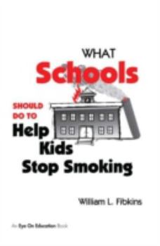 Paperback What Schools Should Do to Help Kids Stop Smoking Book