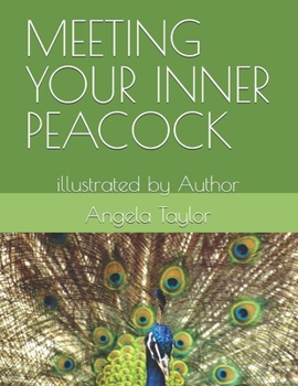 Paperback MEETING YOUR INNER PEACOCK: illustrated by Author Book