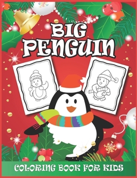 Paperback Big Penguin Coloring Book for Kids: Holiday Fun Coloring Activity Books for Toddlers, Kids, Girls, Boys Who Loves Penguin - Great for Christmas Gift Book