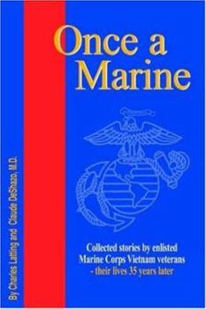 Hardcover Once a Marine: Collected Stories by Enlisted Marine Corps Vietnam Veterans - Their Lives 35 Years Later Book