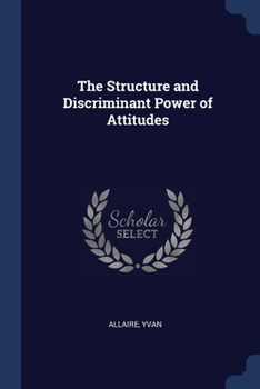 Paperback The Structure and Discriminant Power of Attitudes Book