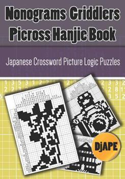 Paperback Nonograms Griddlers Picross Hanjie book: Japanese Crossword Picture Logic Puzzles Book