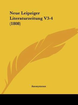 Paperback Neue Leipziger Literaturzeitung V3-4 (1808) [German] Book
