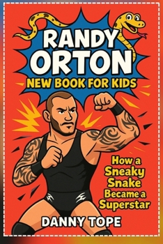 Paperback Randy Orton New Book for Kids: How a Sneaky Snake Became a Superstar Book