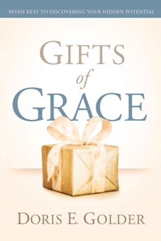 Paperback Gifts of Grace: Seven Keys to Discovering Your Hidden Potential Book