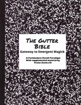 Paperback The Gutter Bible: Gateway to Emergent Magick Book