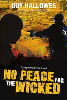 Paperback No Peace for the Wicked: Dying Days of Apartheid Book