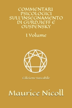 Commentari psicologici sull'insegnamento di Gurdjieff e Ouspensky - I Volume: Edizione tascabile (Italian Edition)