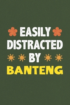 Paperback Easily Distracted By Banteng: Banteng Lovers Funny Gifts Dot Grid Journal Notebook 6x9 120 Pages Book