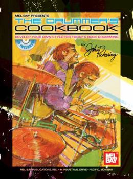 Spiral-bound The Drummer's Cookbook: Develop Your Own Style for Today's Rock Drumming [With CD] Book