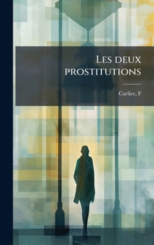 Hardcover Les deux prostitutions [French] Book